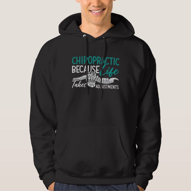 Chiropractor Chiropractic Because Life Spine Gift Hoodie (Front)