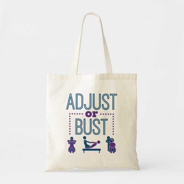 Chiropractor Chiropractic Chiro Adjust or Bust Tote Bag (Front)
