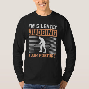 Chiropractor Chiropractic Judging your Posture T-Shirt