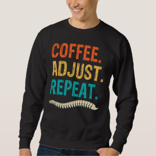 Chiropractor Coffee  Chiropractic Assistant Graphi Sweatshirt