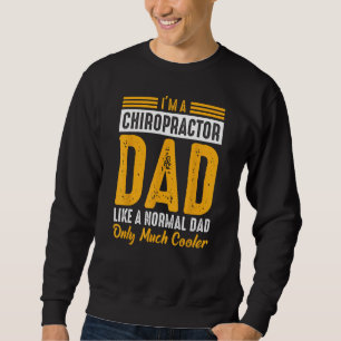 Chiropractor Dad Expert Chiropractic Assistant Gra Sweatshirt