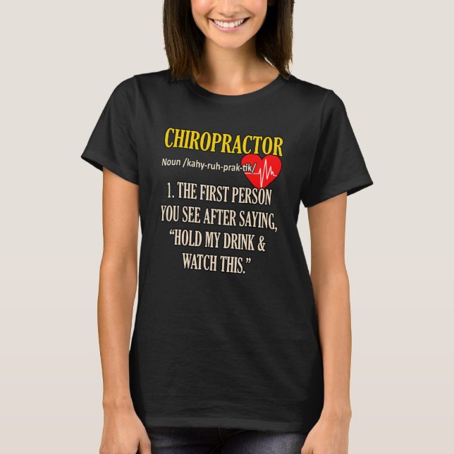 Chiropractor Definition Chiropractic Spine Surgeon T-Shirt (Front)