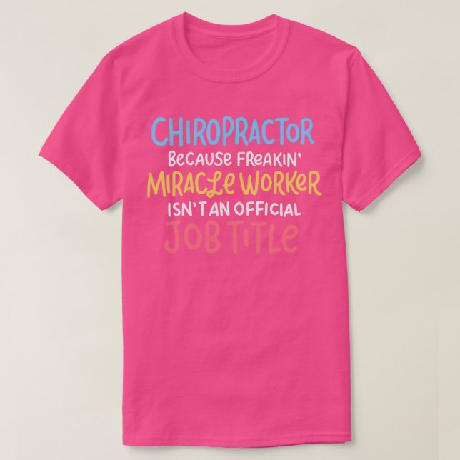 Chiropractor Design Funny Chiropractic Gift Ideas  T-Shirt (Design Front)