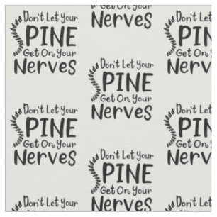 Chiropractor Don't Let Spine Get on Your Nerves Fabric