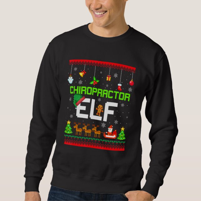 Chiropractor Elf Funny Chiro Chiropractic Ugly Xma Sweatshirt (Front)