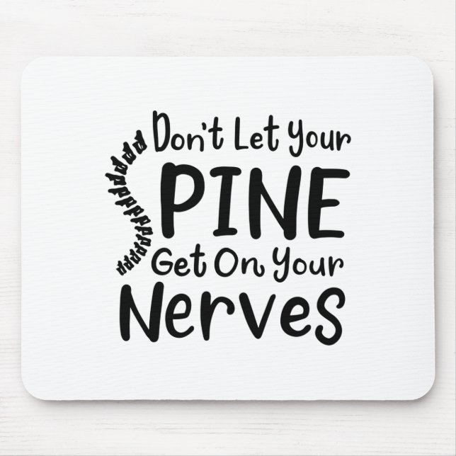 Chiropractor Gag Dont Let Your Sne Get Nerves  Mouse Pad (Front)