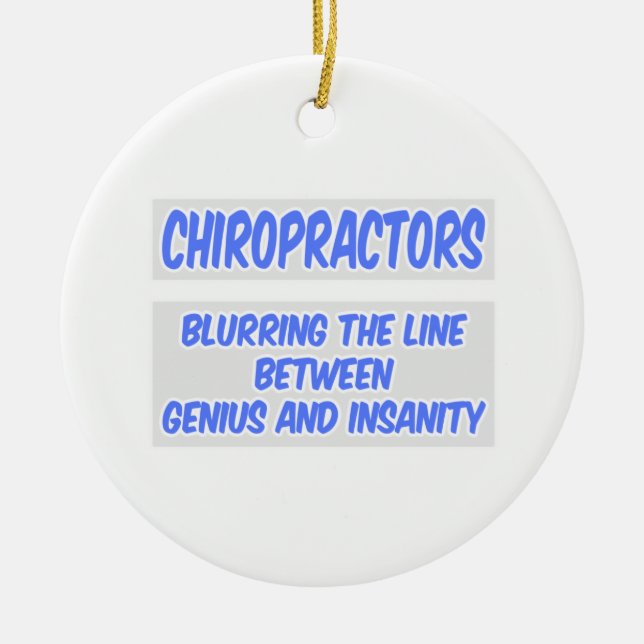 Chiropractor Joke .. Genius and Insanity Ceramic Tree Decoration (Front)