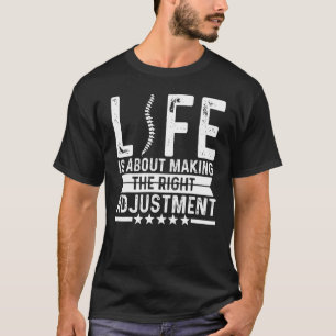 Chiropractor Life Is About Making Right Adjustment T-Shirt
