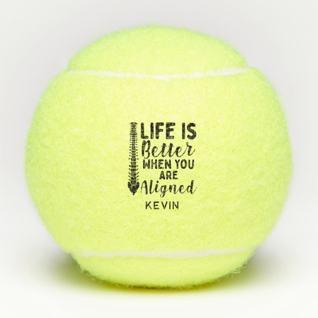 Chiropractor Life is Better When You're Aligned Tennis Balls (Front)