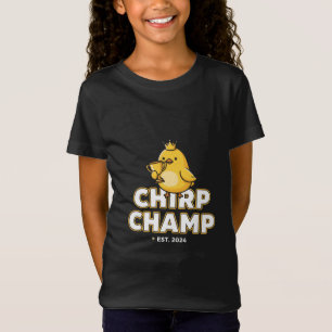 CHIRP CHAMP  EST. 2024 T-Shirt