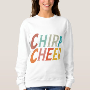 Chirp cheer sweatshirt