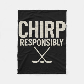 Chirp Responsibly Funny Beer League Hockey Player Fleece Blanket