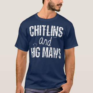 Chitlin And Hog Maw Soul Food Southern Cooking T-Shirt