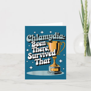 Chlamydia_ Been There, Survived That Funny Design Card