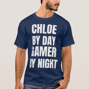 Chloe By Day Gamer By Night T-Shirt