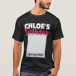 CHLOE ITu2019S MY BIRTHDAY SIGN MY SHIRT Adorable 