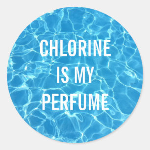 Chlorine Is My Perfume Classic Round Sticker