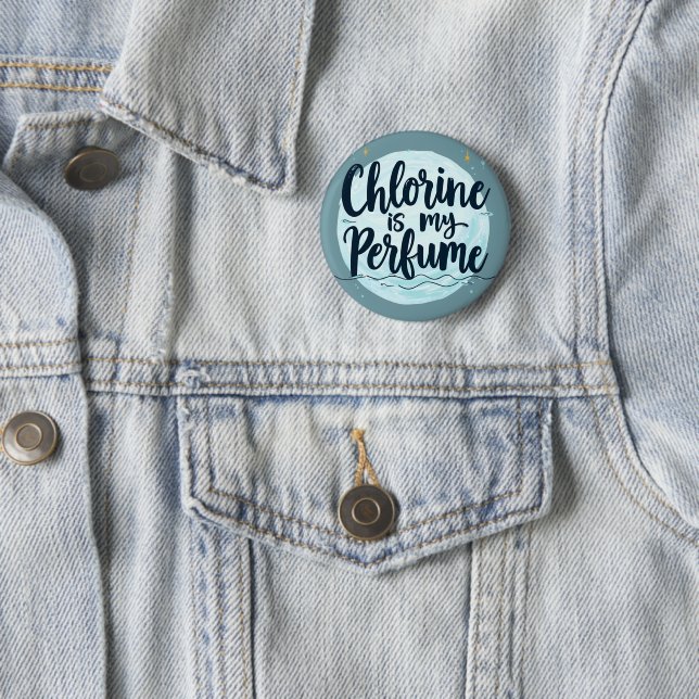 Chlorine Is My Perfume Funny Swimming Quote 6 Cm Round Badge (In Situ)