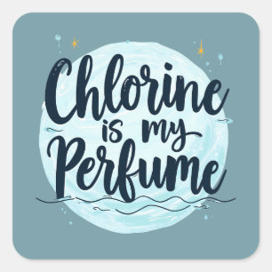 Chlorine Is My Perfume Funny Swimming Quote Square Sticker