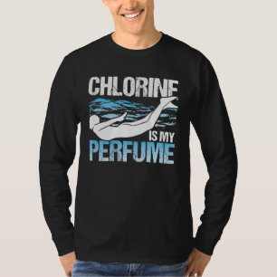 Chlorine Is My Perfume Swim Coach Swimming T-Shirt