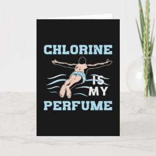 Chlorine Is My Perfume Swimming Swimmer Swim Pool Card