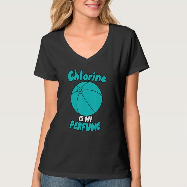 Chlorine Is My Perfume T-Shirt (Front)