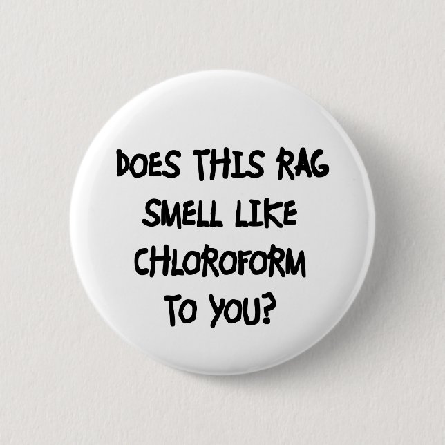 Chloroform 6 Cm Round Badge (Front)