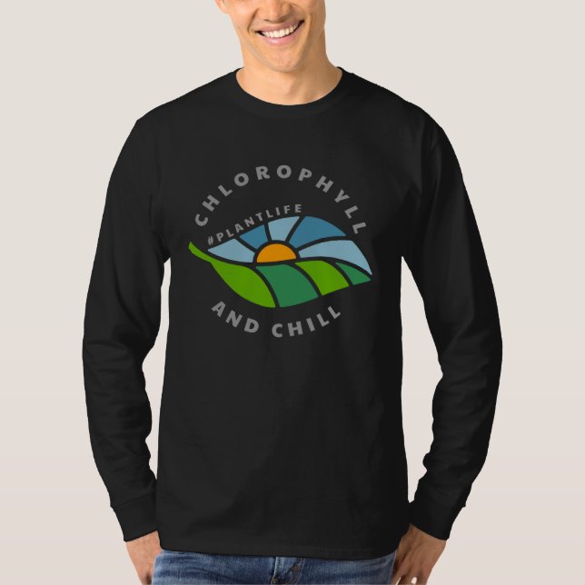 Chlorophyll And Chill Plant  Leaf T-Shirt (Front)