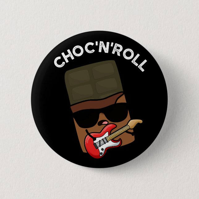 Choc And Roll Funny Chocolate Pun Dark BG 6 Cm Round Badge (Front)
