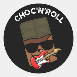 Choc And Roll Funny Chocolate Pun Dark BG Classic Round Sticker