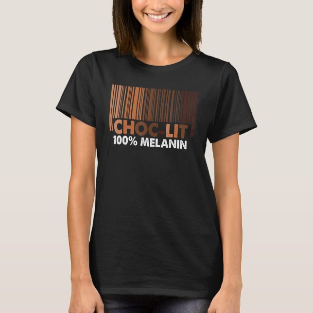 Choc LIT 100 Melanin Shades Black Pride Black Hist T-Shirt (Front)