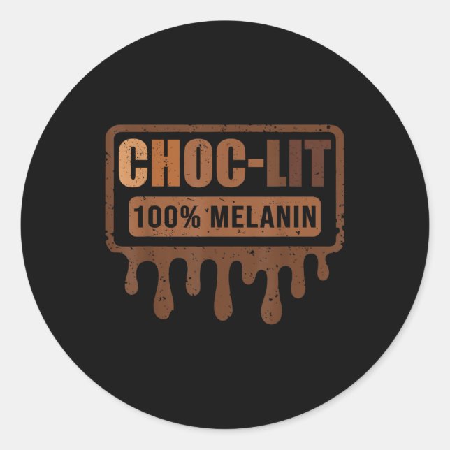 Choc Lit Melanin Black Pride - Black History Month Classic Round Sticker (Front)