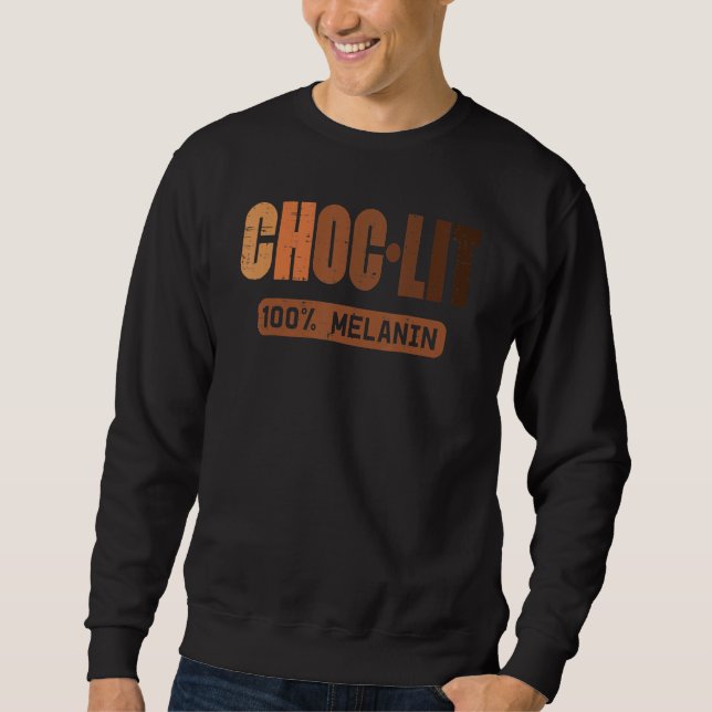 Choc Lit Melanin Black Pride History BHM African M Sweatshirt (Front)