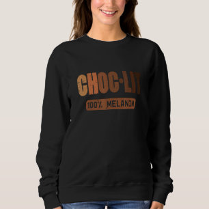 Choc Lit Melanin Black Pride History BHM African M Sweatshirt