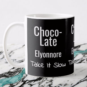 Choco-Late Take It Slow Personalized Mug