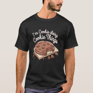 Chocoate Cookie Baking Sweet Dessert Baker Cookie T-Shirt