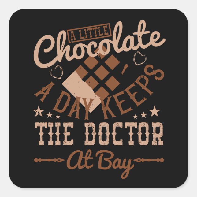 Chocolate - A Little Chocolate A Day Square Sticker (Front)