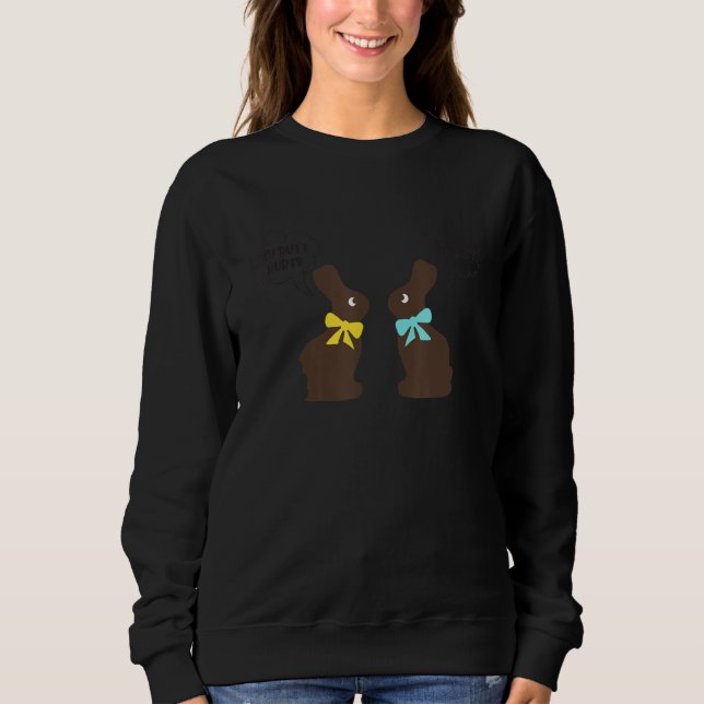 Chocolate Bunny Easter Basket Funny My Butt Hurts  Sweatshirt (Front)