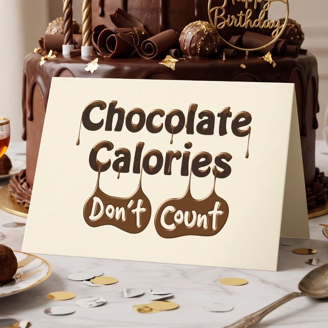 Chocolate Calories Don't Count Funny Birthday Card (Creator Uploaded)