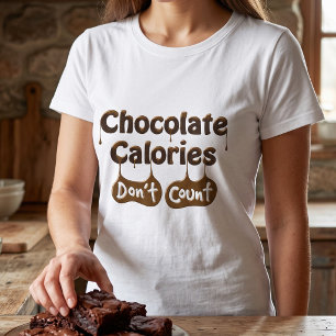 Chocolate Calories Don't Count   Funny Dieting T-Shirt