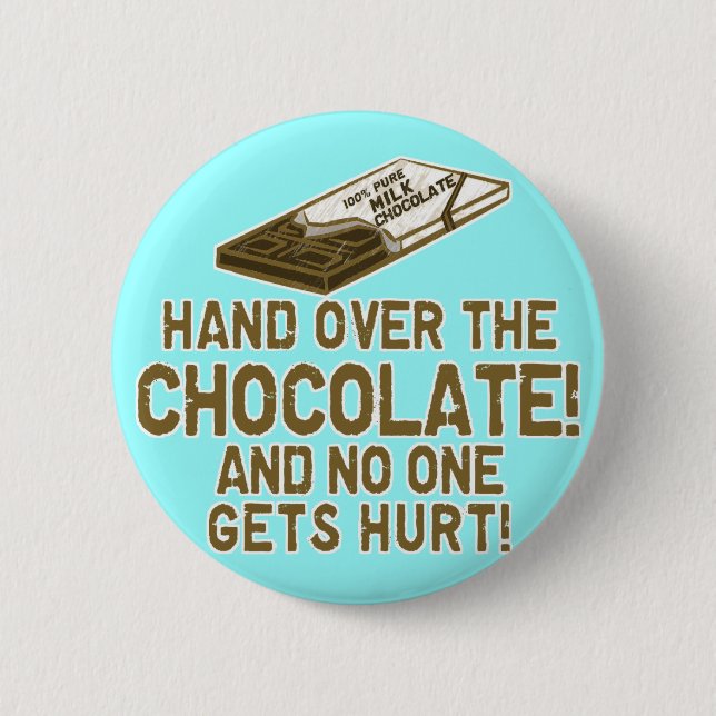 Chocolate Chocoholic 6 Cm Round Badge (Front)