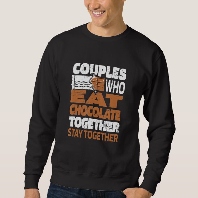 Chocolate Couple Chocoholic Choco Cocoa Candy Bar  Sweatshirt (Front)