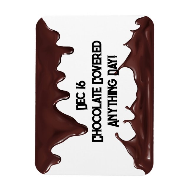 Chocolate Covered Anything Day Magnet (Vertical)