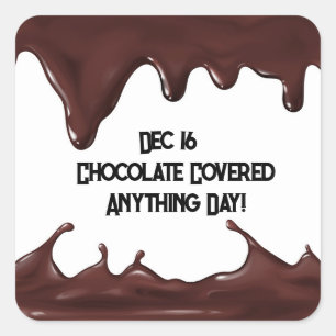 Chocolate Covered Anything Day Square Sticker