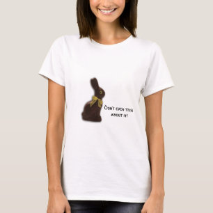 Chocolate Easter Bunny with Attitude T-Shirt