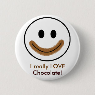 Chocolate Face "I really LOVE Chocolate!" 6 Cm Round Badge