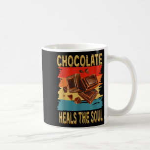 Chocolate Heals The Soul Funny Chocolate Lovers Re Coffee Mug