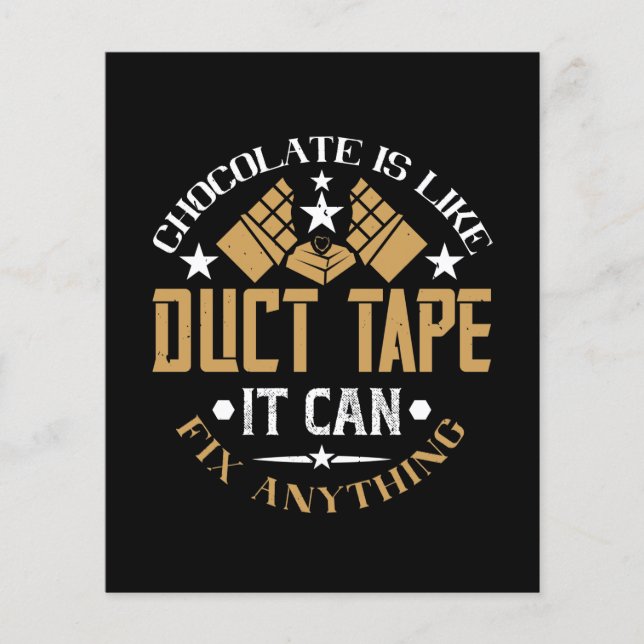 Chocolate Is Like Duct Tape It Can Fix Anything (Front)