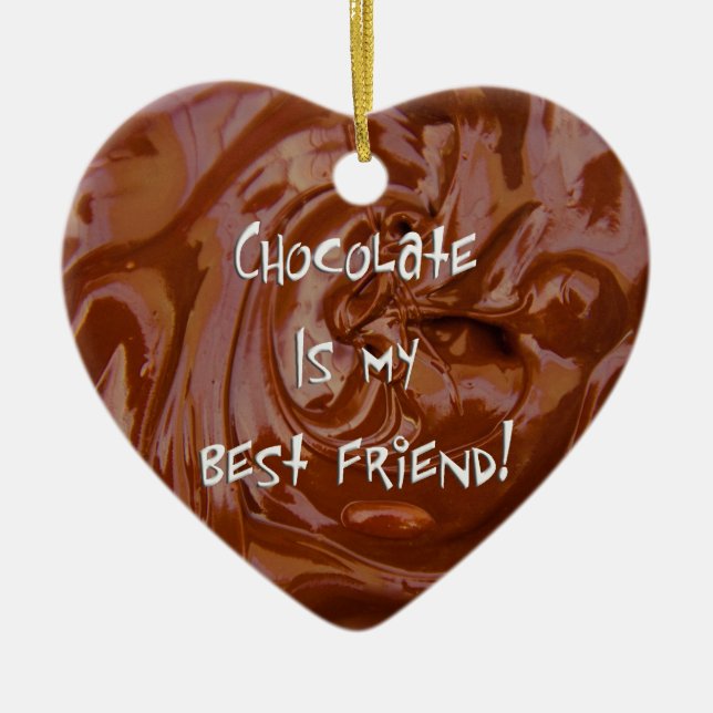 Chocolate is My Best Friend Heart Ornament (Front)