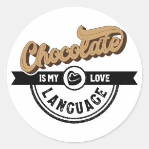 Chocolate is My Love Language Classic Round Sticker